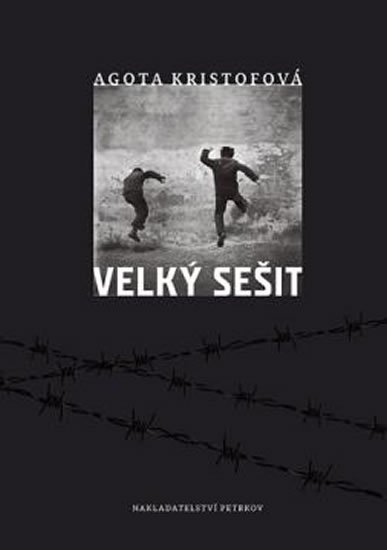 Kristofová Agota: Velký sešit Kristofová Agota: Velký sešit