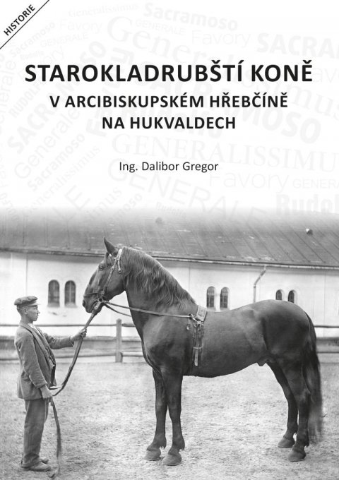 Gregor Dalibor: Starokladrubští koně v arcibiskupském Gregor Dalibor: Starokladrubští koně v arcibiskupském