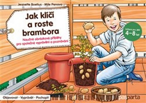 kolektiv autorů: Jak klíčí a roste brambora - Naučné obrázkové příběhy pro společné vyprávěn kolektiv autorů: Jak klíčí a roste brambora - Naučné obrázkové příběhy pro společné vyprávěn