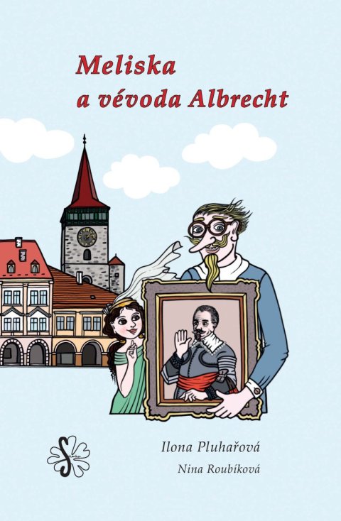 Pluhařová Ilona: Meliska a vévoda Albrecht
