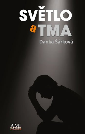 Šárková Danka: Světlo a tma