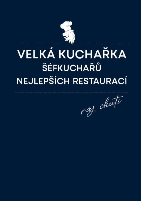Mrzenová Daniela: Velká kuchařka šéfkuchařů nejlepších restaurací