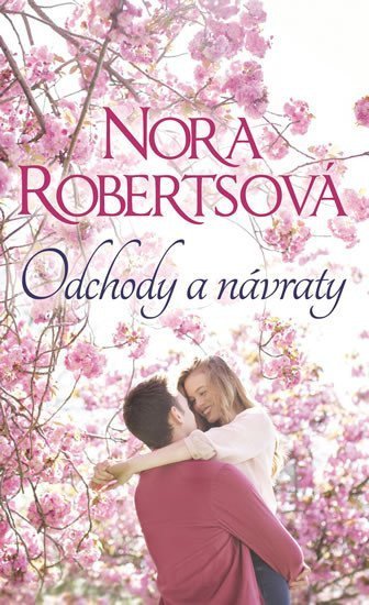 Robertsová Nora: Odchody a návraty