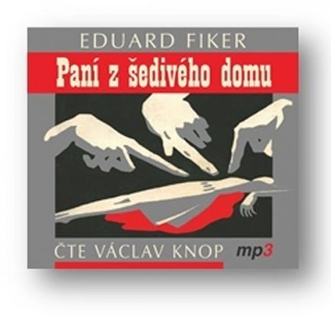 Fiker Eduard: Paní z šedivého domu - CDmp3 (Čte Václav Knop)
