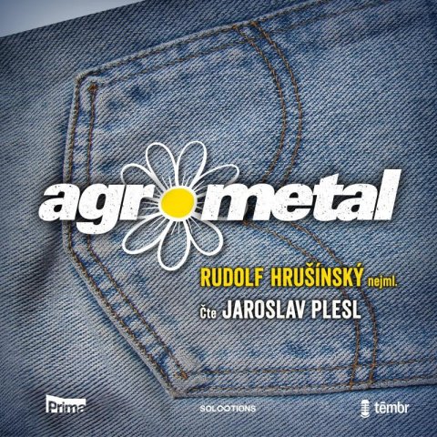 Hrušínský, nejml. Rudolf: Agrometal - audioknihovna Hrušínský, nejml. Rudolf: Agrometal - audioknihovna
