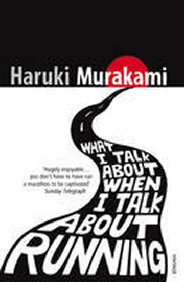 Murakami Haruki: What I Talk About When I Talk About Running Murakami Haruki: What I Talk About When I Talk About Running