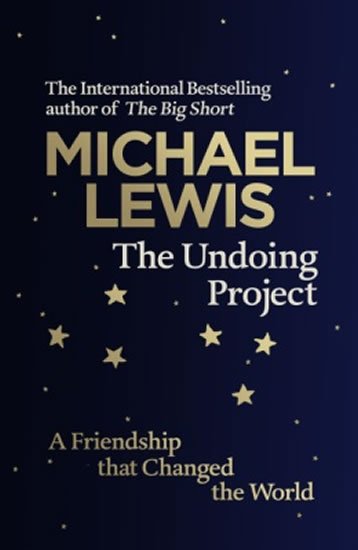 Lewis Michael: The Undoing Project: A Friendship That Changed the World