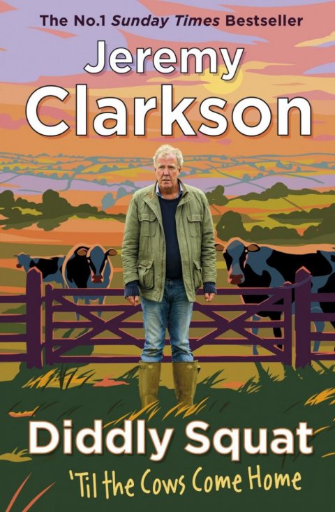 Clarkson Jeremy: Diddly Squat: Til The Cows Come Home