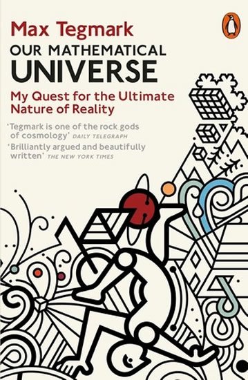Tegmark Max: Our Mathematical Universe