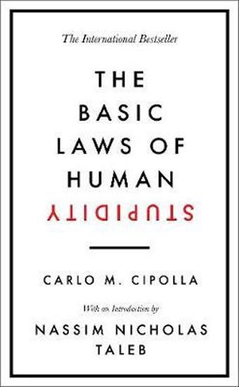 Cipolla Carlo M.: The Basic Laws of Human Stupidity : The International Bestseller