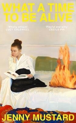 Mustard Jenny: What A Time To Be Alive