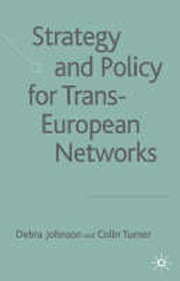 Johnson Debra: Strategy and Policy for Trans-European Networks