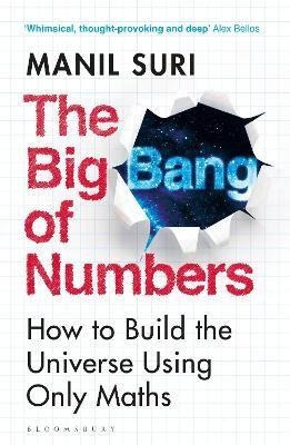 Suri Manil: The Big Bang of Numbers: How to Build the Universe Using Only Maths