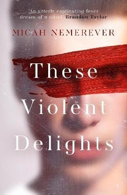 Nemerever Micah: These Violent Delights
