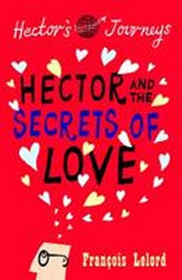 Lelord Francois: Hector and the Secrets of Love