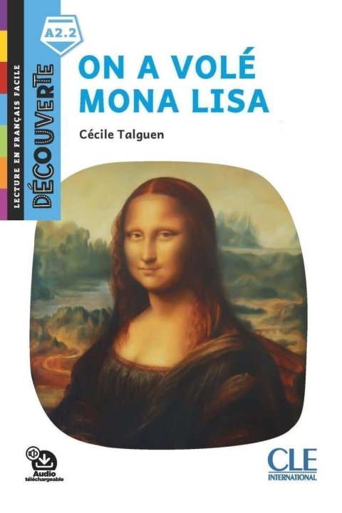 Talguen Cécile: On a volé Mona Lisa - Niveau A2.2 - Lecture Découverte - Audio téléchargeab