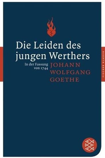 Goethe Johann Wolfgang: Die Leiden des jungen Werthers
