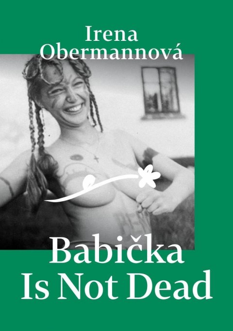 Obermannová Irena: Babička Is Not Dead Obermannová Irena: Babička Is Not Dead