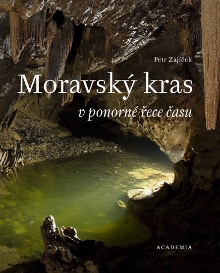 Zajíček Petr: Moravský kras v ponorné řece času