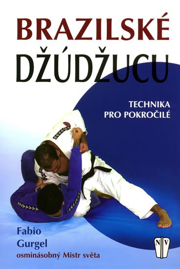 Gurgel Fabio: Brazilské Džúdžucu - Technika pro pokročilé Gurgel Fabio: Brazilské Džúdžucu - Technika pro pokročilé