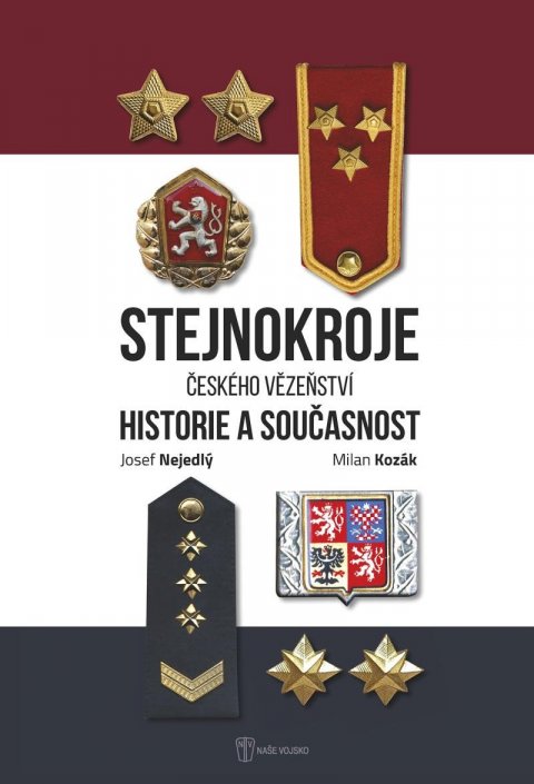 Kozák Milan: Stejnokroje Vězeňské služby České republiky, historie a současnost