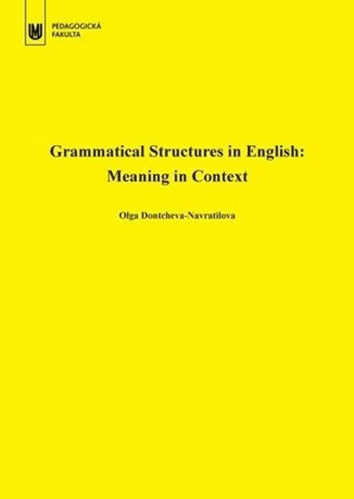 Dontcheva-Navratilova Olga: Grammatical Structures in English: Meaning in Context