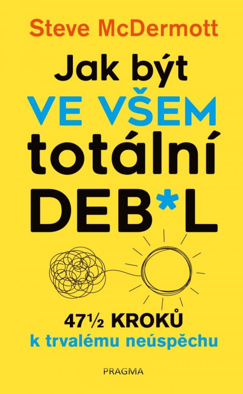 McDermott Steve: Jak být ve všem totální de**l McDermott Steve: Jak být ve všem totální de**l