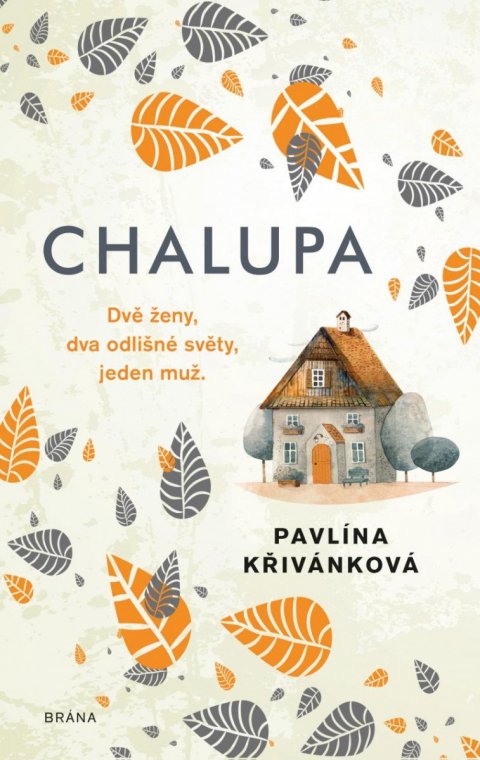 Křivánková Pavlína: Chalupa Křivánková Pavlína: Chalupa