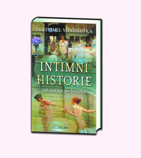 Vondruška Vlastimil: Intimní historie od antiky po baroko Vondruška Vlastimil: Intimní historie od antiky po baroko