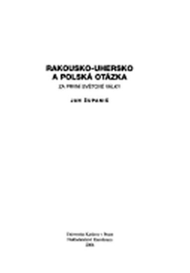 Županič Jan: Rakousko-Uhersko a polská otázka za první světové války