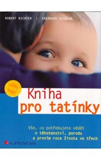 Richter Robert: Kniha pro tatínky - Vše, co potřebujete vědět o těhotenství...