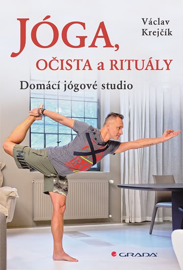 Krejčík Václav: Jóga, očista a rituály - Domácí jógové studio