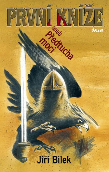Bílek Jiří: První kníže aneb Předtucha moci