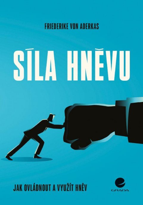 von Aderkas Friederike: Síla hněvu - Jak ovládnout a využít hněv