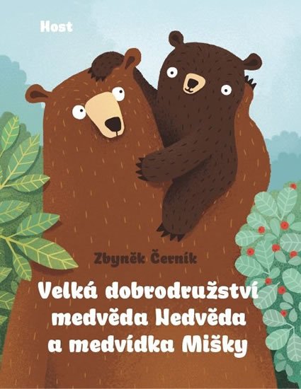 Černík Zbyněk: Velká dobrodružství medvěda Nedvěda a medvídka Mišky