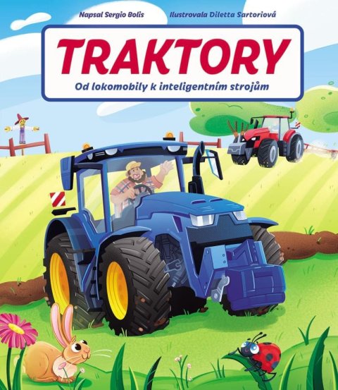 Bolis Sergio: Traktory - Od lokomobily k inteligentním strojům