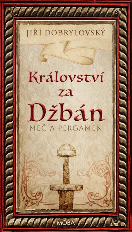 Dobrylovský Jiří: Království za Džbán - Meč a pergamen