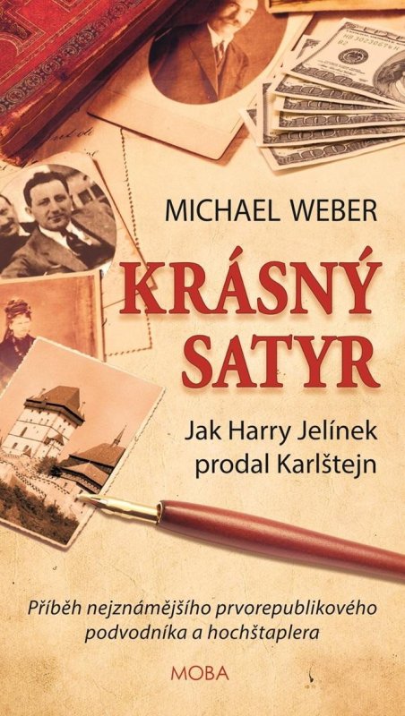 Weber Michael: Krásný satyr - Jak Harry Jelínek prodal Karlštejn Weber Michael: Krásný satyr - Jak Harry Jelínek prodal Karlštejn