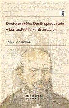 Odehnalová Lenka: Dostojevského Deník spisovatele v kontextech a konfrontacích