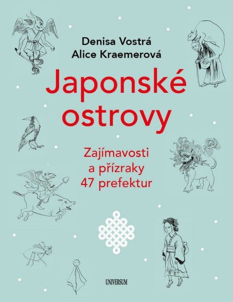 Vostrá Denisa: Japonské ostrovy - Zajímavosti a přízraky 47 prefektur