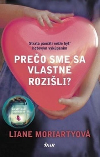 Moriarty Liane: Prečo sme sa vlastne rozišli?