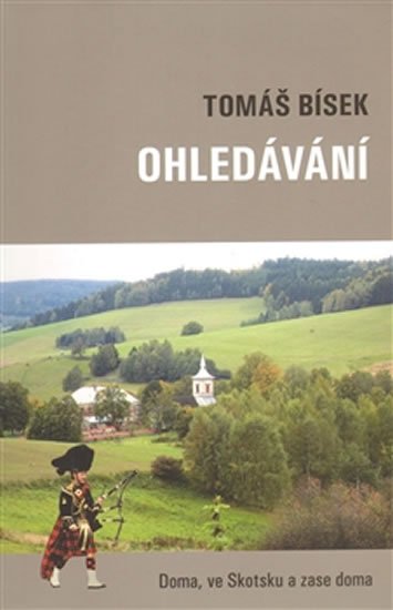 Bísek Tomáš: Ohledávání - Doma, ve Skotsku a zase doma Bísek Tomáš: Ohledávání - Doma, ve Skotsku a zase doma