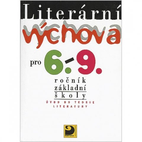 Adlt Josef: Literární výchova pro 6. - 9. ročník základní školy