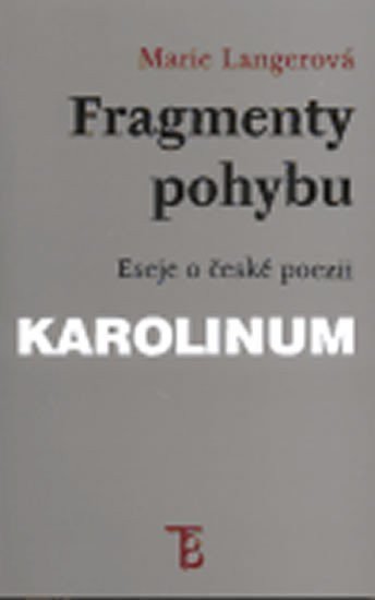 Langerová Marie: Fragmenty pohybu: Eseje z české poezie