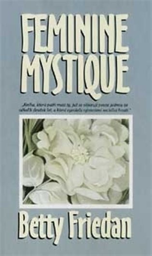 Friedan Betty: Feminine Mystique