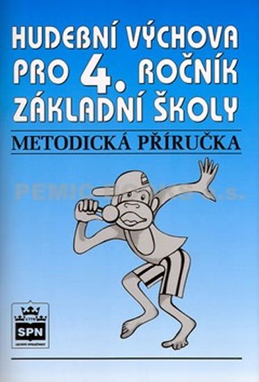 Lišková Marie: Hudební výchova pro 4.ročník základní školy - Metodická příručka Lišková Marie: Hudební výchova pro 4.ročník základní školy - Metodická příručka
