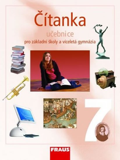 kolektiv autorů: Čítanka 7 pro ZŠ a víceletá gymnázia - Učebnice kolektiv autorů: Čítanka 7 pro ZŠ a víceletá gymnázia - Učebnice