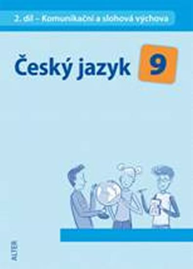 Horáčková Miroslava: Český jazyk 9/2. díl - Komunikační a slohová výchova Horáčková Miroslava: Český jazyk 9/2. díl - Komunikační a slohová výchova