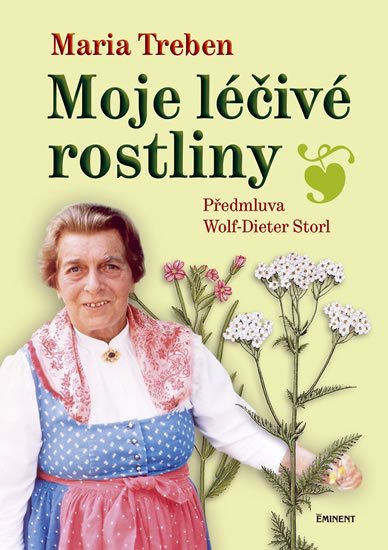 Treben Maria: Moje léčivé rostliny