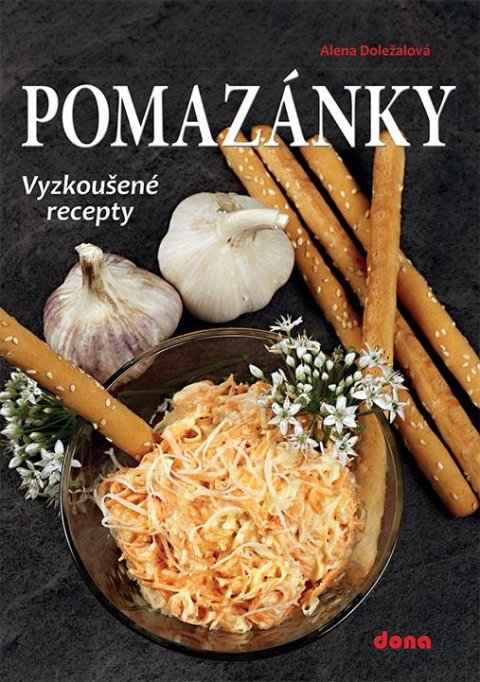 Doležalová Alena: Pomazánky - Vyzkoušené recepty Doležalová Alena: Pomazánky - Vyzkoušené recepty